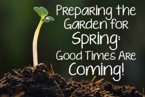 Good Times- Preparing the Garden | Gardenerspath.com