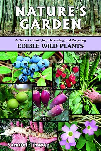 A close up vertical image of the cover of the book Nature's Garden: A Guide to Identifying, Harvesting, and Preparing Edible Wild Plant.